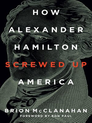 cover image of How Alexander Hamilton Screwed Up America